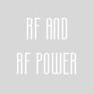 RF and RF Power