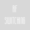 RF Switching